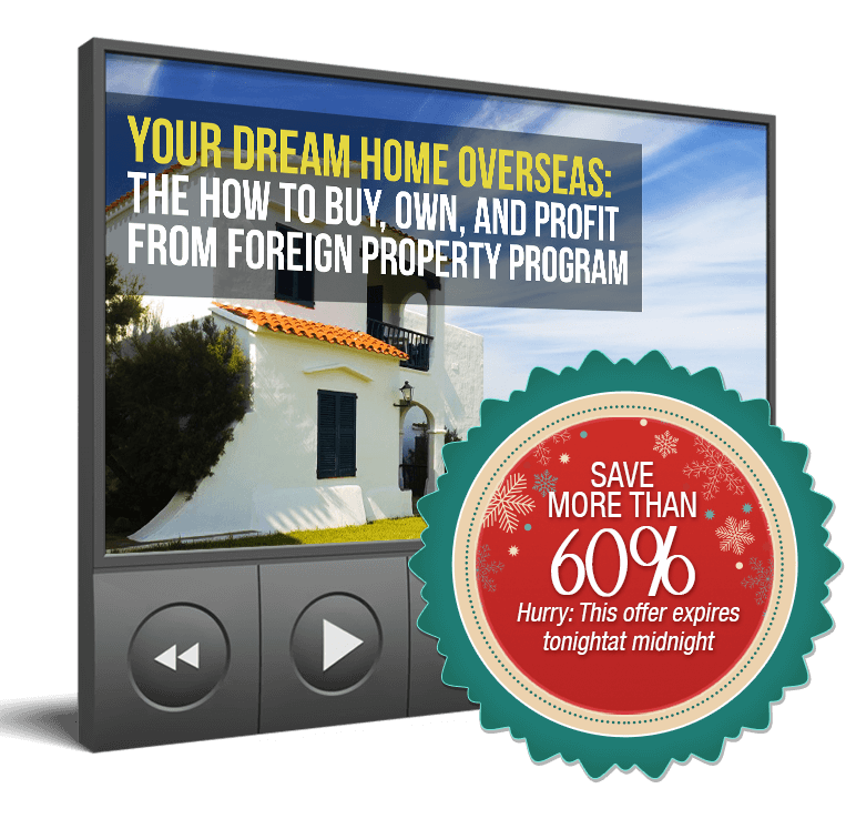Your Dream Home Overseas: The How To Buy, Own, And Profit From Foreign Property Program